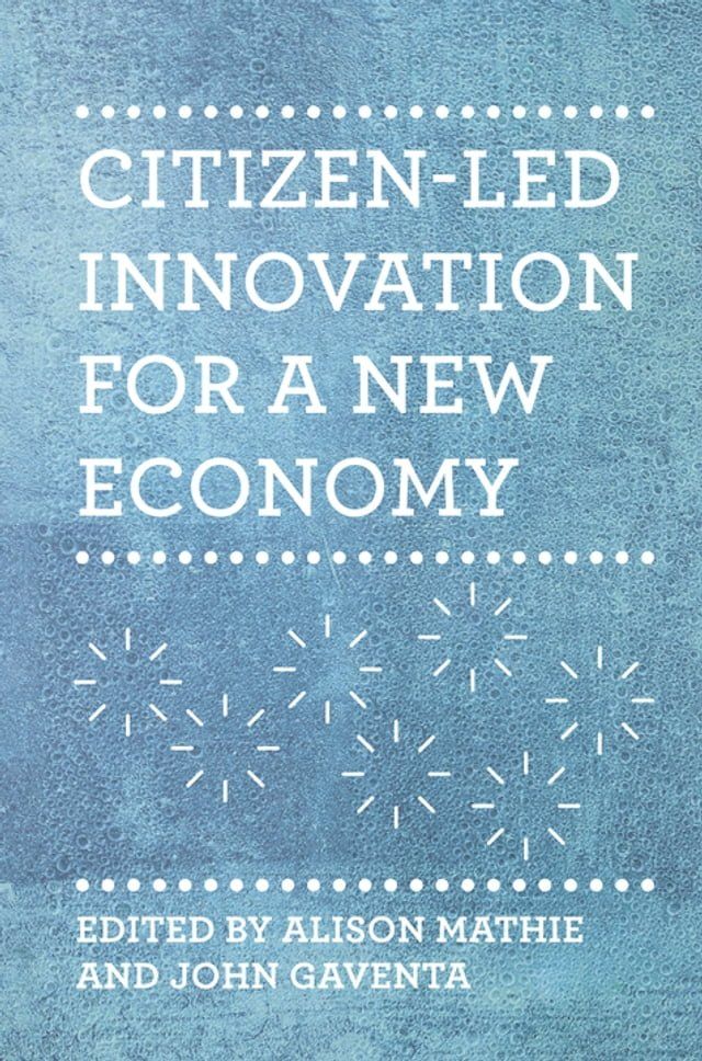  Citizen-led Innovation for a New Economy(Kobo/電子書)