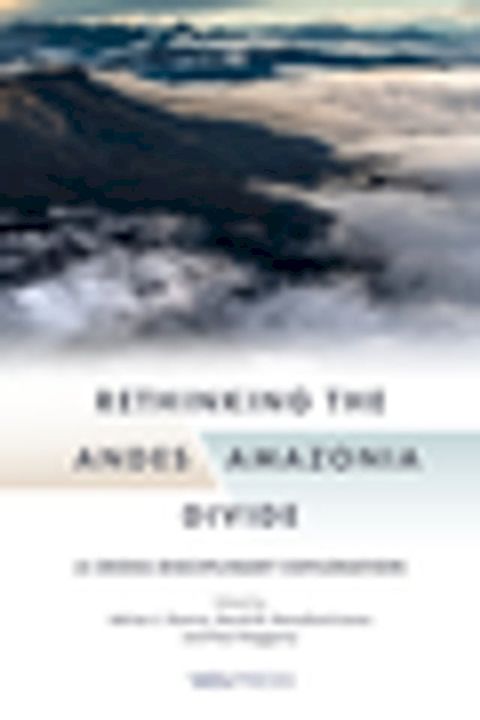 Rethinking the Andes–Amazonia Divide(Kobo/電子書)