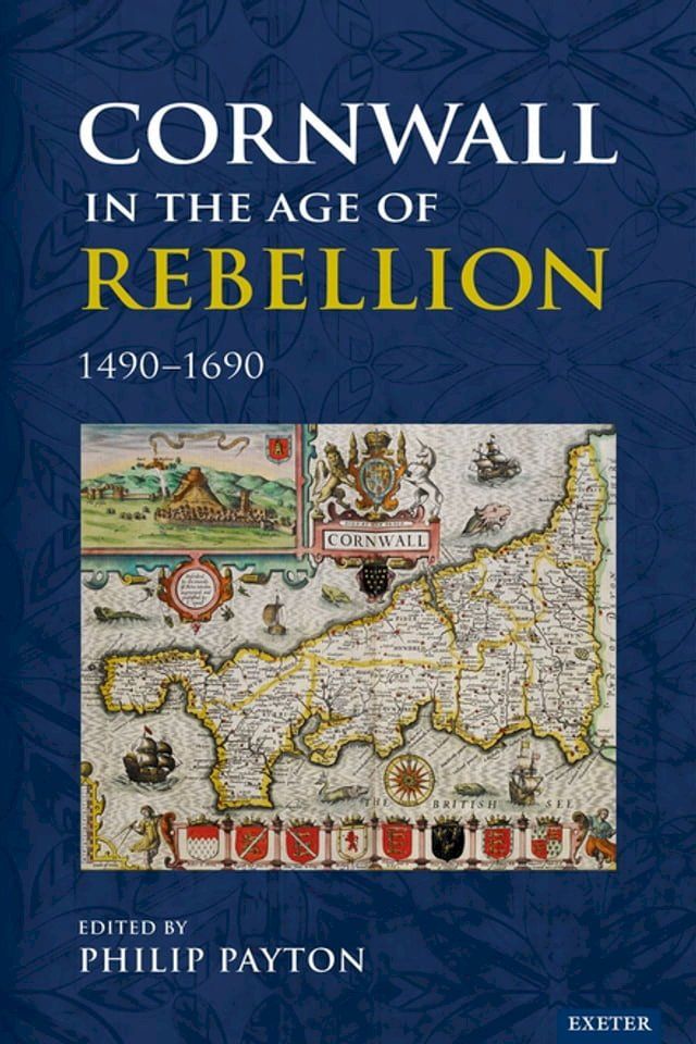  Cornwall in the Age of Rebellion, 1490–1690(Kobo/電子書)