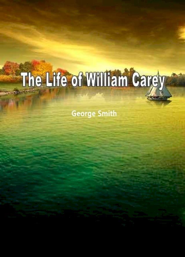  The Life Of William Carey(Kobo/電子書)