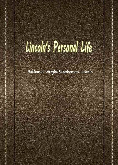 Lincoln's Personal Life(Kobo/電子書)