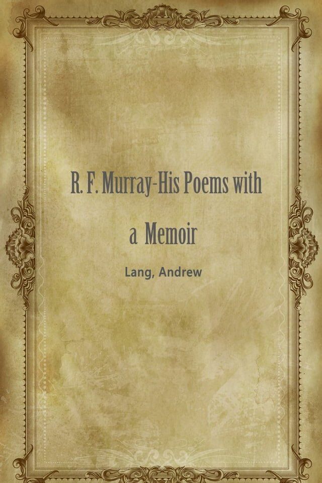  R. F. Murray-His Poems with a Memoir(Kobo/電子書)