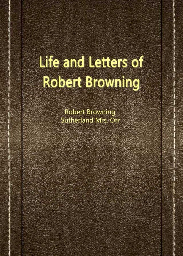  Life And Letters Of Robert Browning(Kobo/電子書)