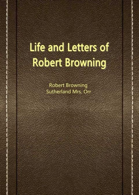 Life And Letters Of Robert Browning(Kobo/電子書)