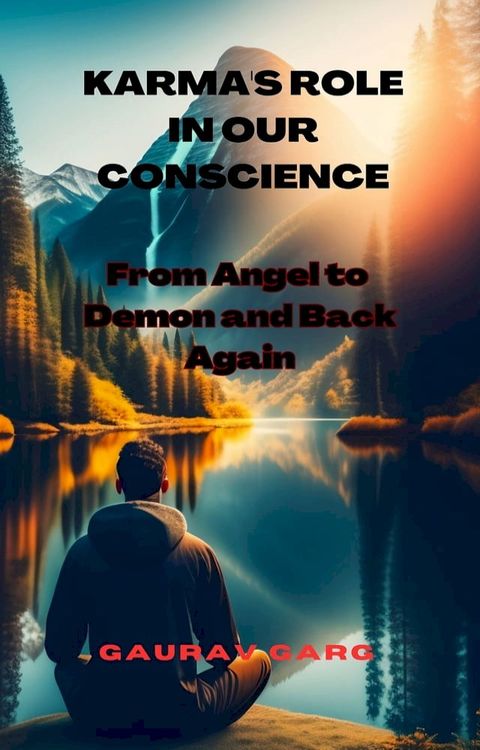 Karma's Role in Our Conscience: From Angel to Demon and Back Again(Kobo/電子書)