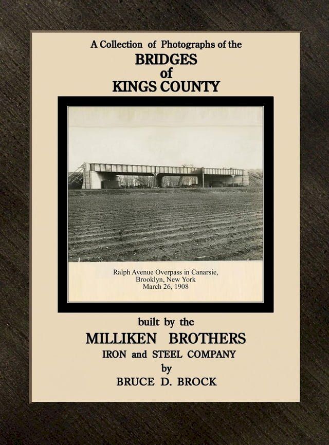  Bridges of Kings County built. by the Milliken Brothers. Bruce D. Brock(Kobo/電子書)