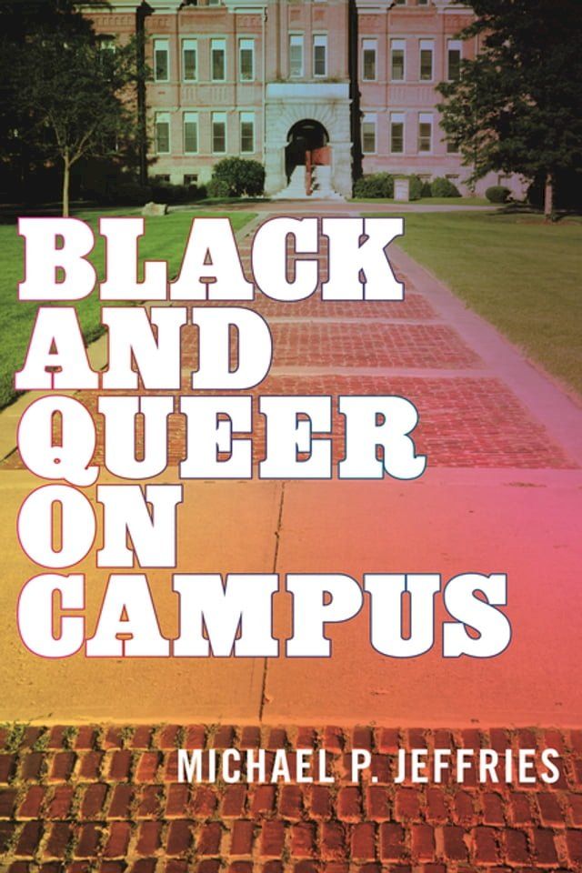  Black and Queer on Campus(Kobo/電子書)