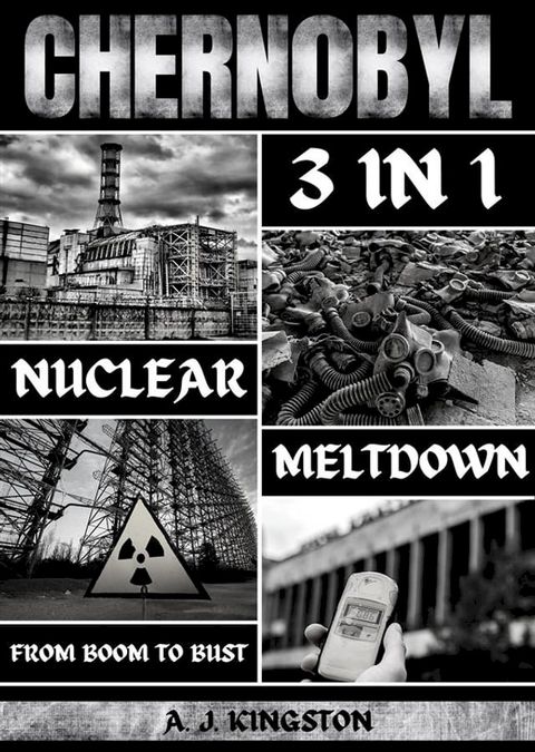 Chernobyl Nuclear Meltdown: 3 In 1(Kobo/電子書)