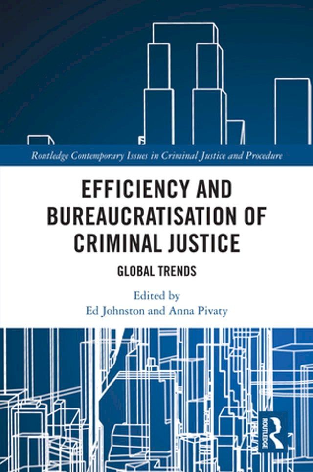  Efficiency and Bureaucratisation of Criminal Justice(Kobo/電子書)