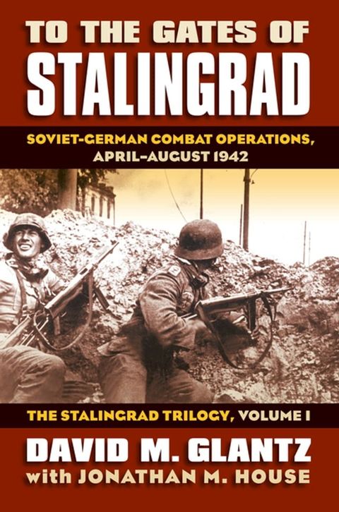 To the Gates of Stalingrad(Kobo/電子書)