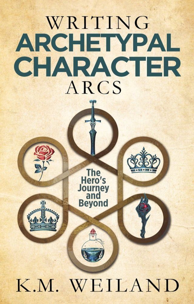  Writing Archetypal Character Arcs: Beyond the Hero's Journey(Kobo/電子書)