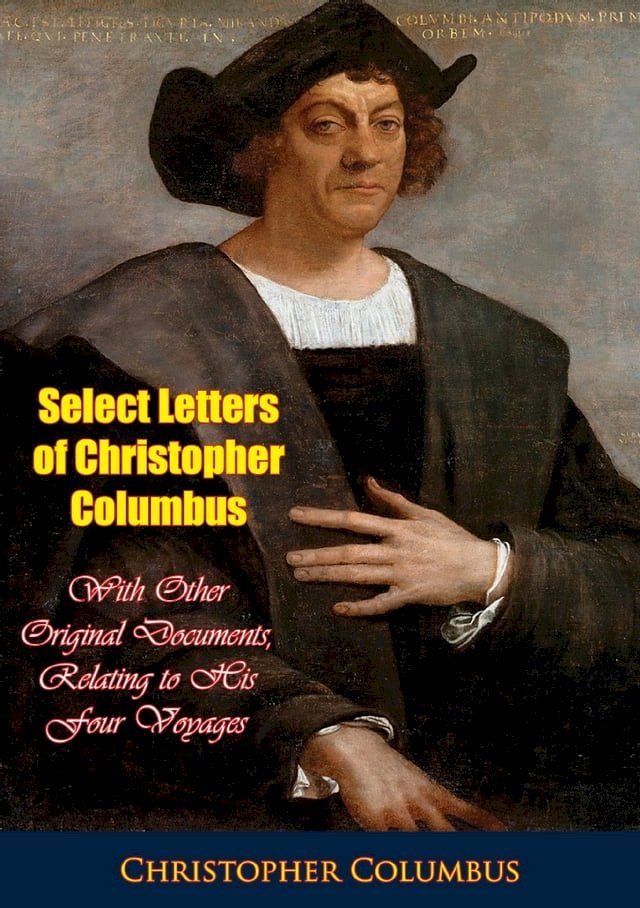  Select Letters of Christopher Columbus(Kobo/電子書)