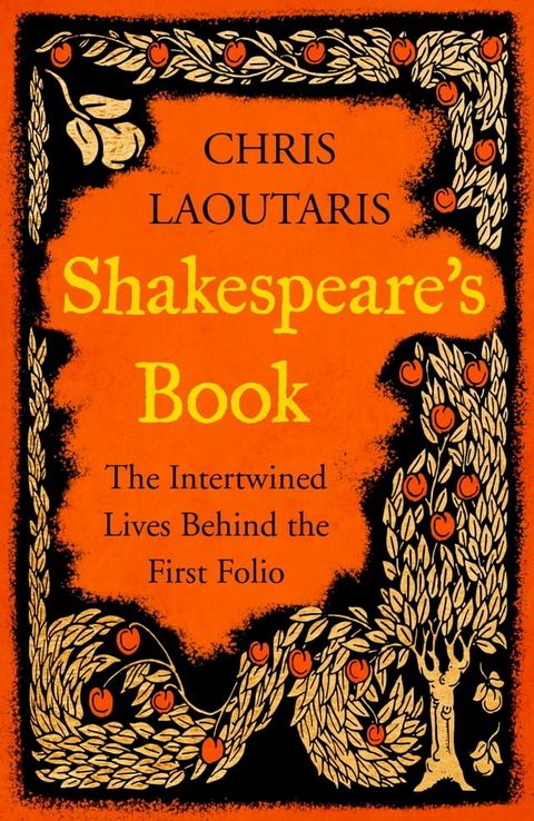 Shakespeare’s Book: The Intertwined Lives Behind the First Folio(Kobo/電子書)