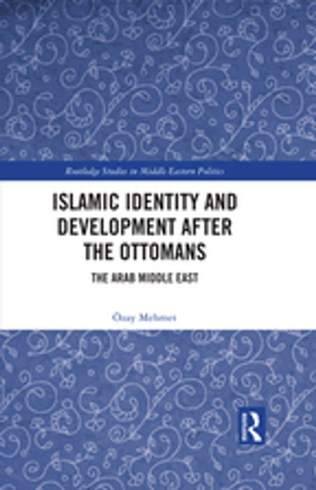  Islamic Identity and Development after the Ottomans(Kobo/電子書)