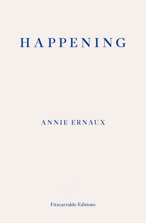 Happening – WINNER OF THE 2022 NOBEL PRIZE IN LITERATURE(Kobo/電子書)