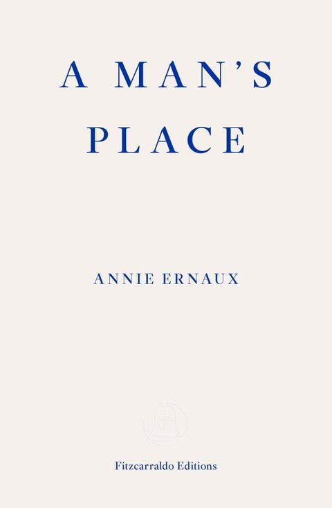 A Man's Place – WINNER OF THE 2022 NOBEL PRIZE IN LITERATURE(Kobo/電子書)