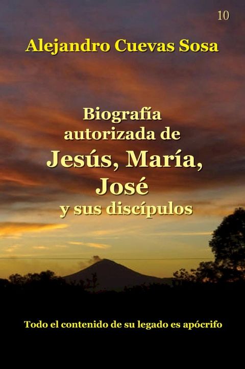 Biograf&iacute;a Autorizada de Jes&uacute;s, Mar&iacute;a, Jos&eacute; y sus disc&iacute;pulos(Kobo/電子書)