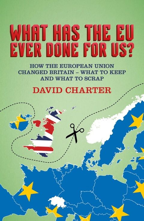 What Has The EU Ever Done for Us?(Kobo/電子書)