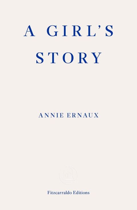 A Girl's Story – WINNER OF THE 2022 NOBEL PRIZE IN LITERATURE(Kobo/電子書)