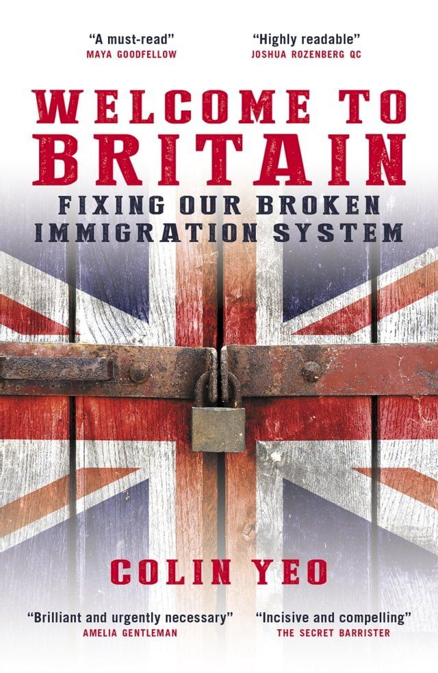  Welcome to Britain: Fixing Our Broken Immigration System(Kobo/電子書)