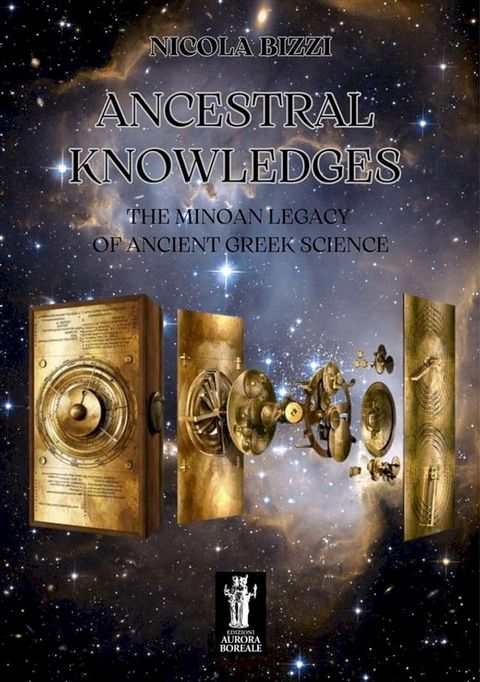 Ancestral knowledges. The Minoan legacy of ancient Greek science(Kobo/電子書)