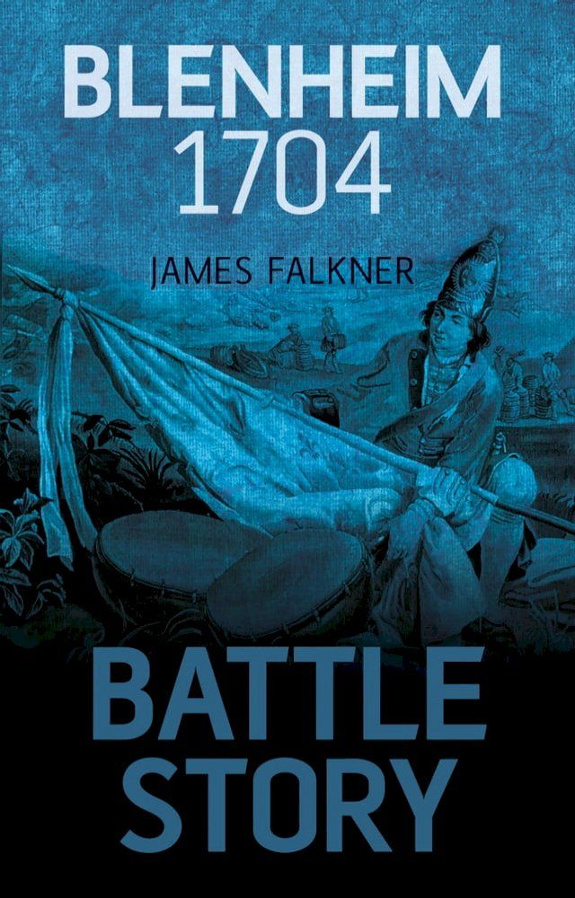  Battle Story: Blenheim 1704(Kobo/電子書)