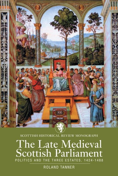 The Late Medieval Scottish Parliament(Kobo/電子書)