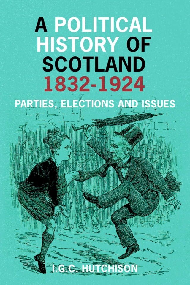  A Political History of Scotland 1832-1924(Kobo/電子書)