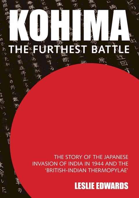 Kohima: The Furthest Battle(Kobo/電子書)