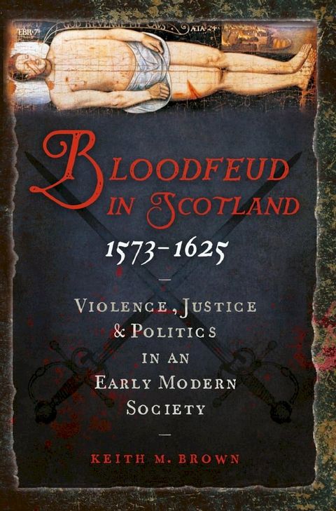 Bloodfeud in Scotland 1573-1625(Kobo/電子書)