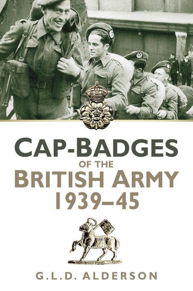  Cap-Badges of the British Army 1939-45(Kobo/電子書)