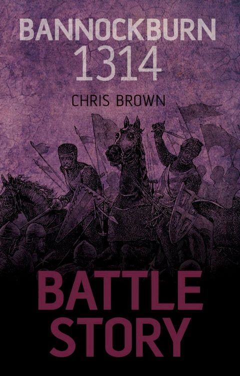 Battle Story: Bannockburn 1314(Kobo/電子書)