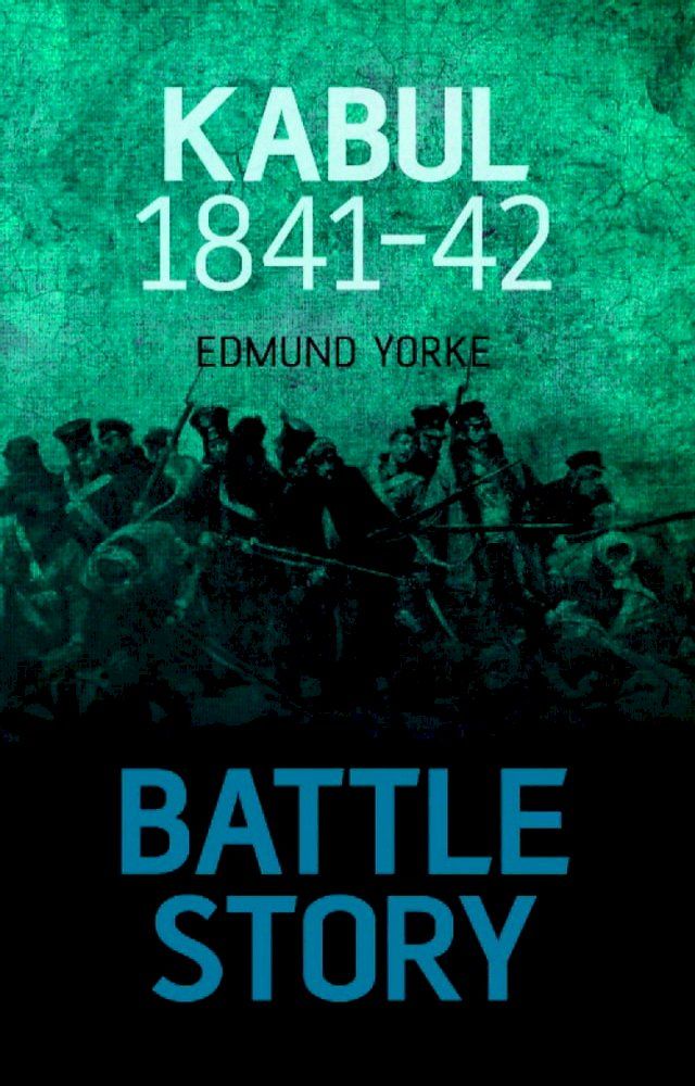  Battle Story: Kabul 1841-42(Kobo/電子書)