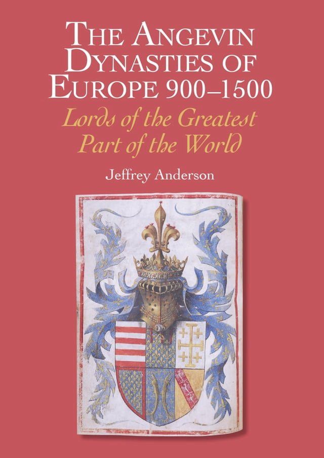  Angevin Dynasties of Europe 900-1500(Kobo/電子書)