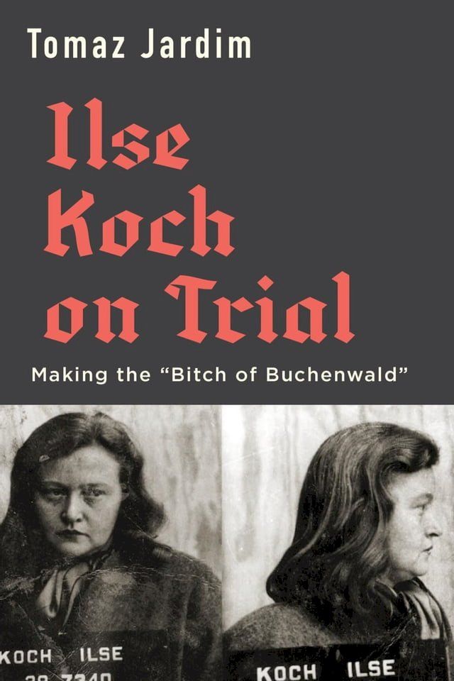  Ilse Koch on Trial(Kobo/電子書)