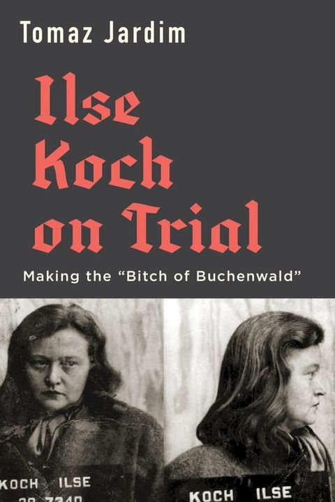 Ilse Koch on Trial(Kobo/電子書)