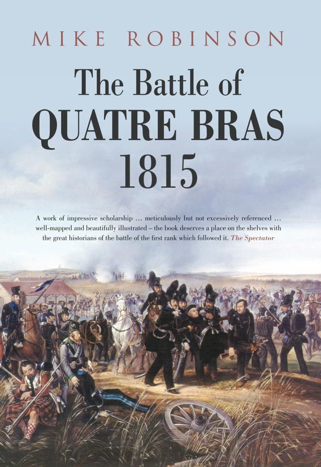  The Battle of Quatre Bras 1815(Kobo/電子書)