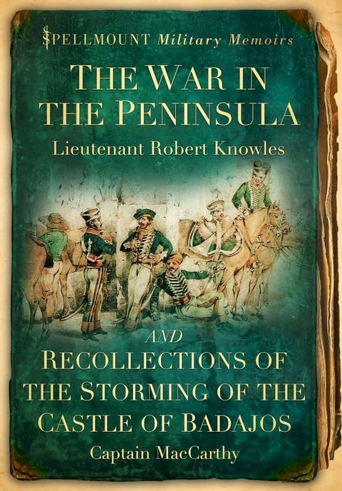 The War in the Peninsula and Recollections of the Storming of the Castle of Badajos(Kobo/電子書)