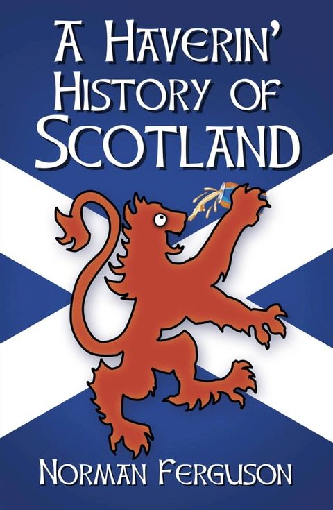 A Haverin' History of Scotland(Kobo/電子書)