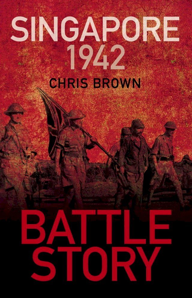  Battle Story: Singapore 1942(Kobo/電子書)