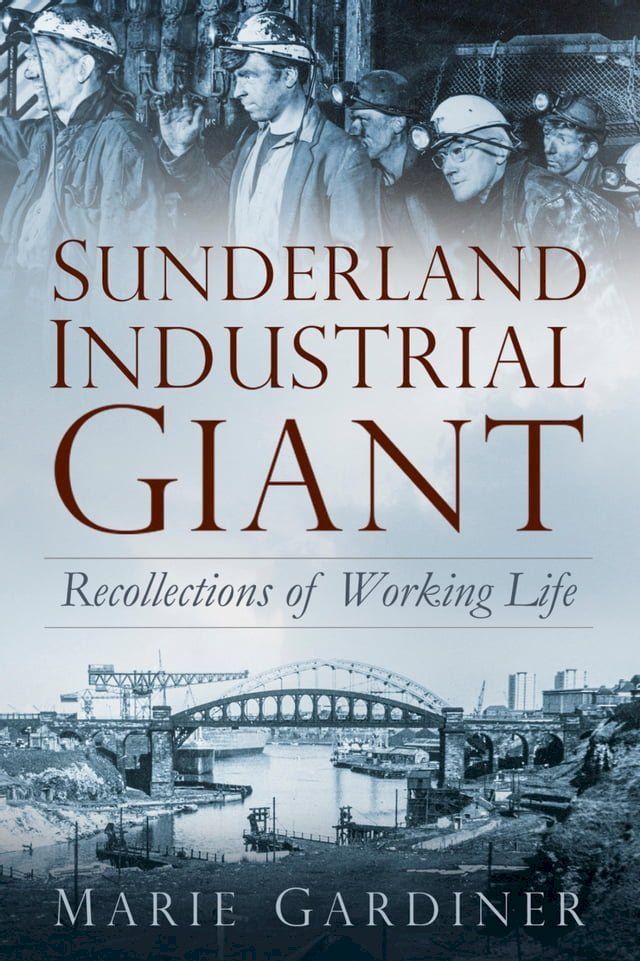  Sunderland, Industrial Giant(Kobo/電子書)