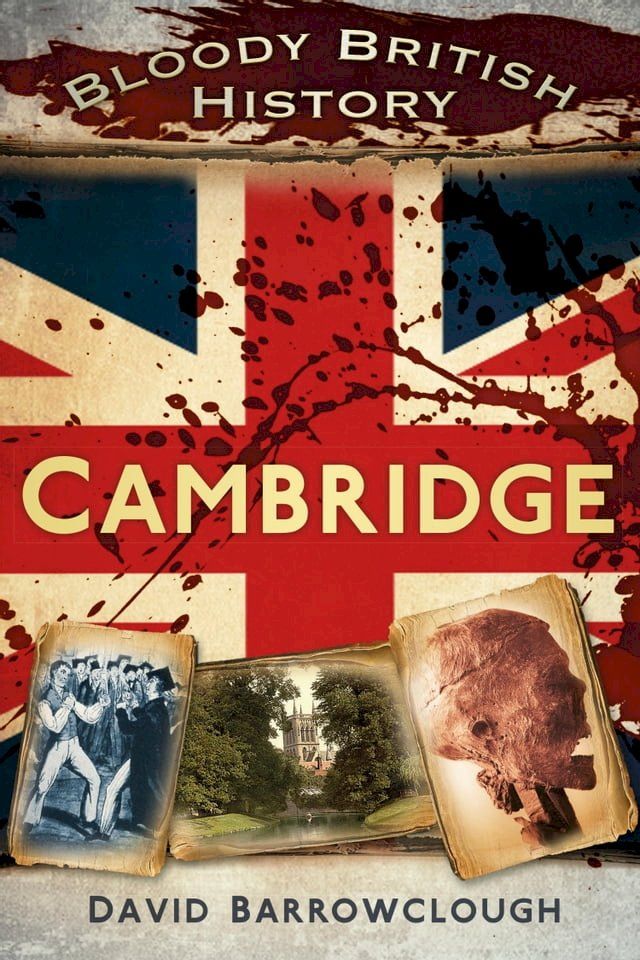  Bloody British History: Cambridge(Kobo/電子書)