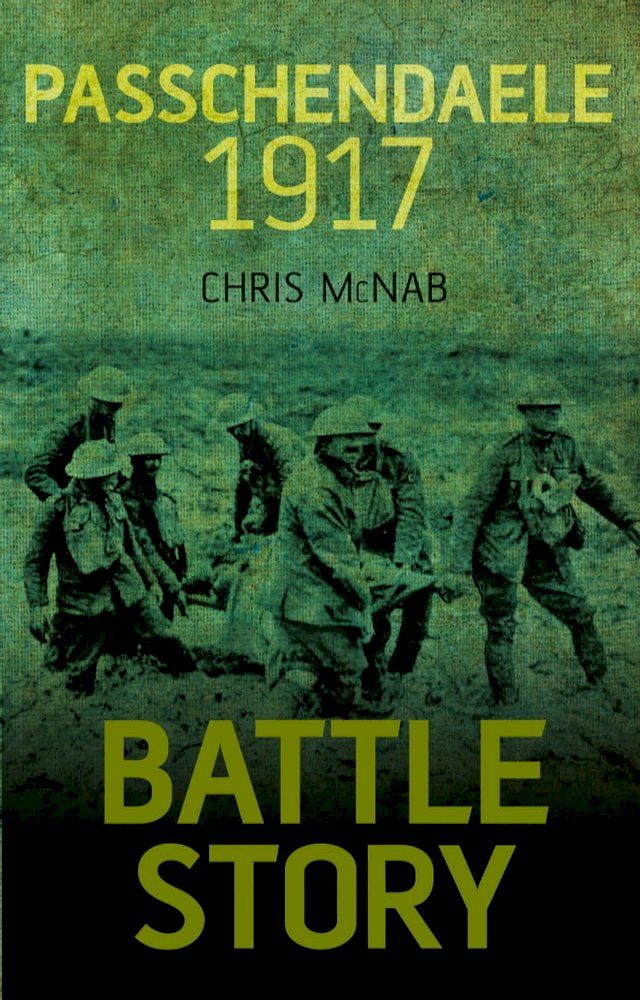  Battle Story: Passchendaele 1917(Kobo/電子書)