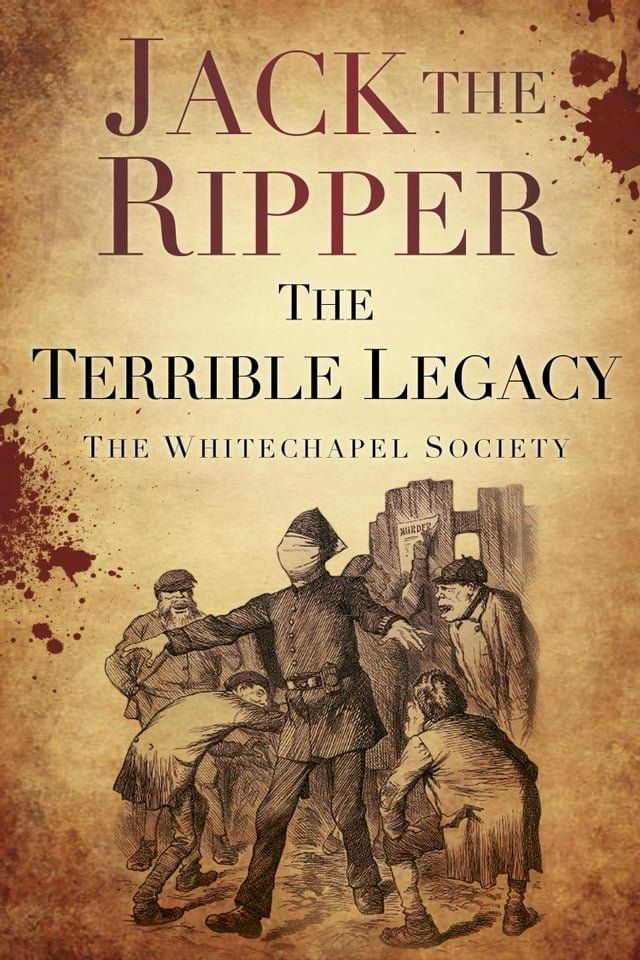  Jack the Ripper: The Terrible Legacy(Kobo/電子書)