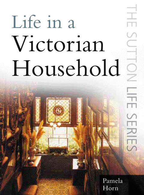 Life in a Victorian Household(Kobo/電子書)