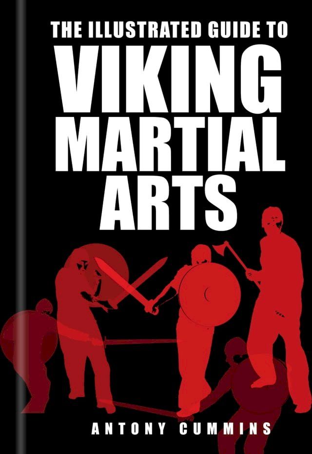  The Illustrated Guide to Viking Martial Arts(Kobo/電子書)