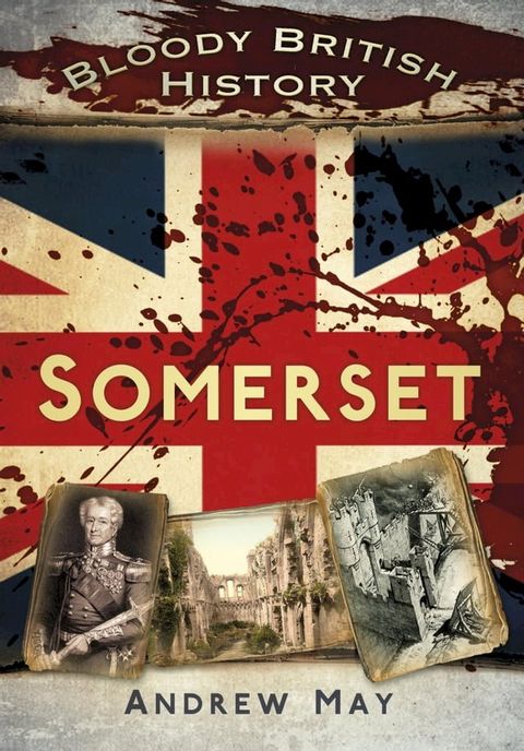 Bloody British History: Somerset(Kobo/電子書)