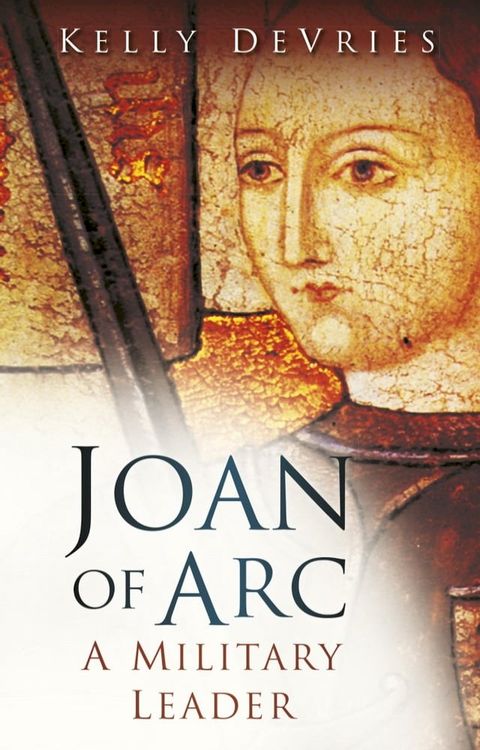 Joan of Arc: A Military Leader(Kobo/電子書)