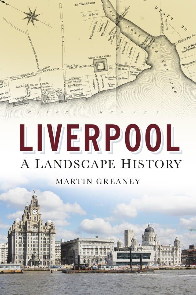  Liverpool: A Landscape History(Kobo/電子書)