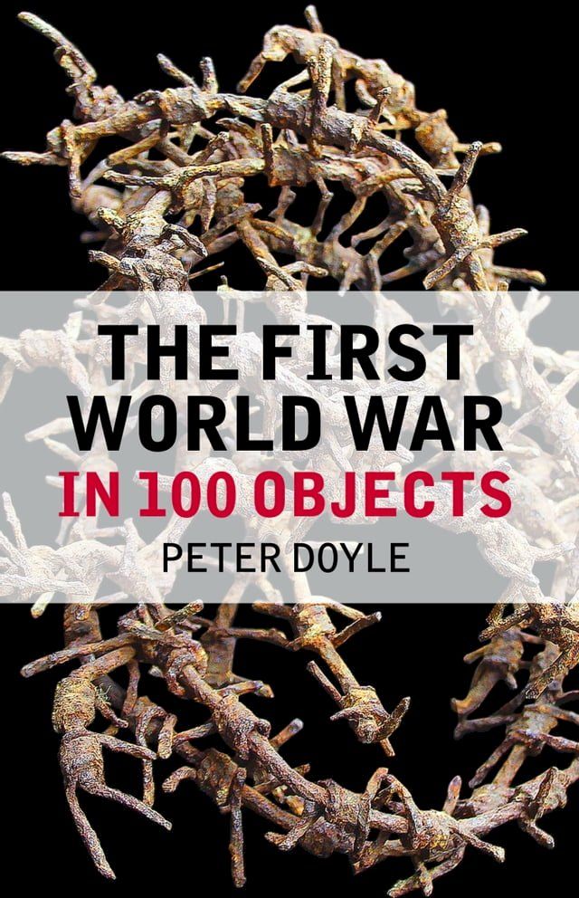  The First World War in 100 Objects(Kobo/電子書)